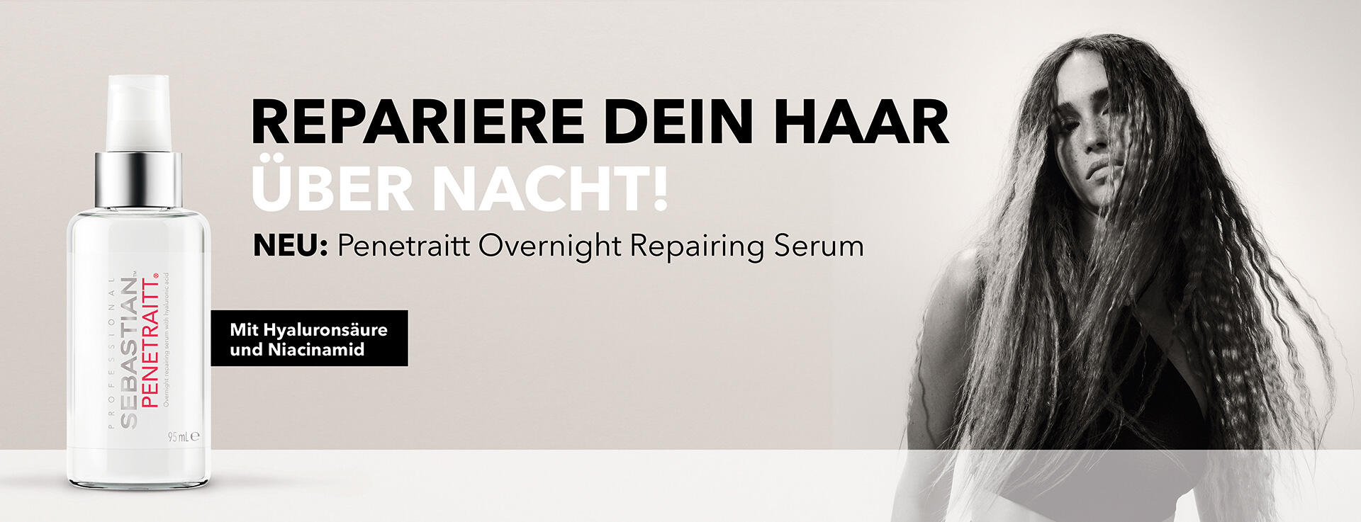 Model with long brown hair and bottle of Penetraitt Overnight Repairing Serum on grey background. Text reads “Own the Night Own the Look” and “New Penetraitt Overnight Repair Serum With Hyaluronic Acid”